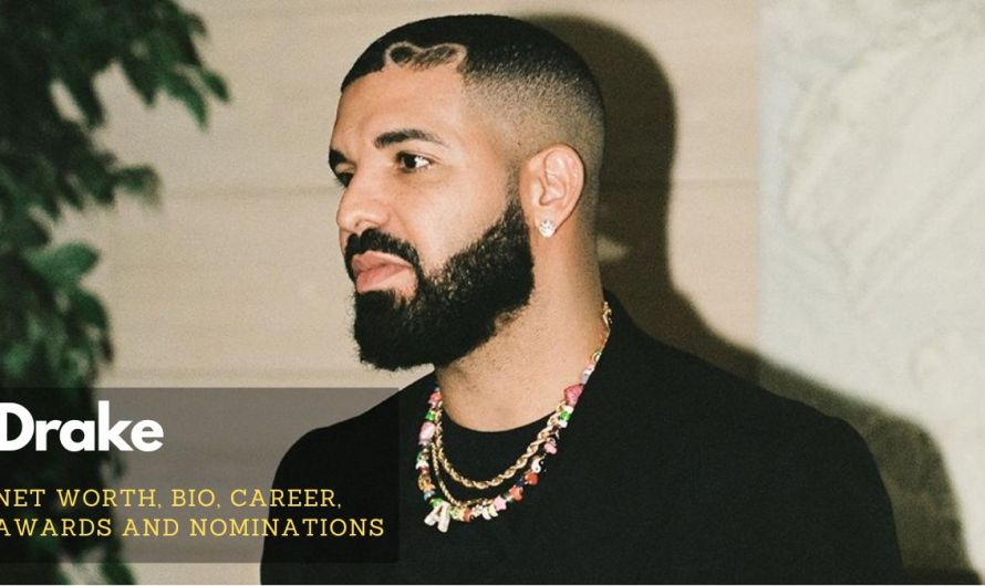Drake Net Worth 2024 – Career, Bio, Awards and Nominations