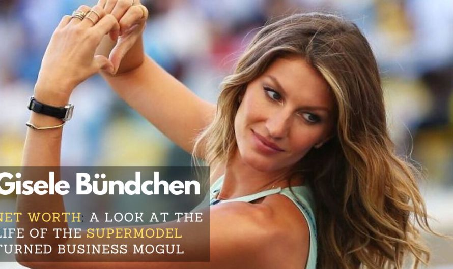 Gisele Bündchen Net Worth